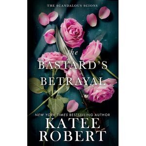 The Bastard's Betrayal -- Katee Robert
